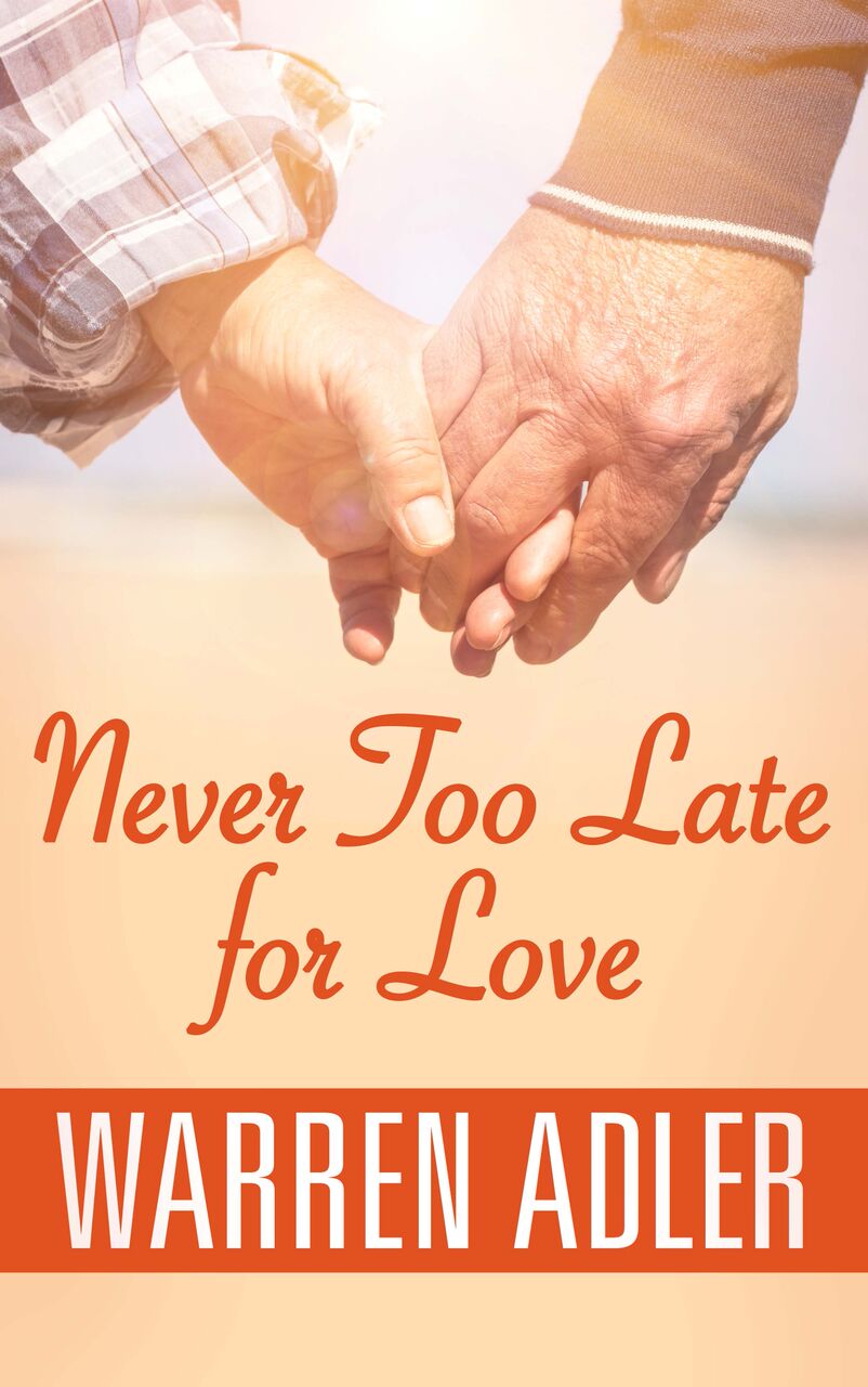 Never Too Late For Love Warren Adler